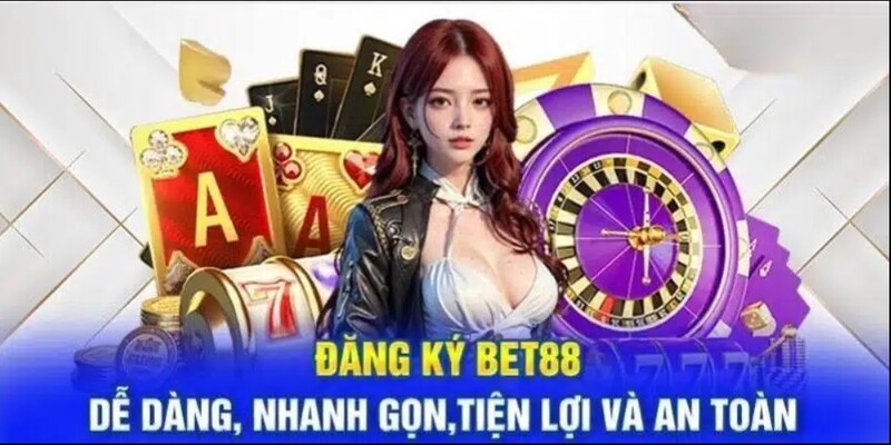 Chi tiết các bước đăng ký Bet88