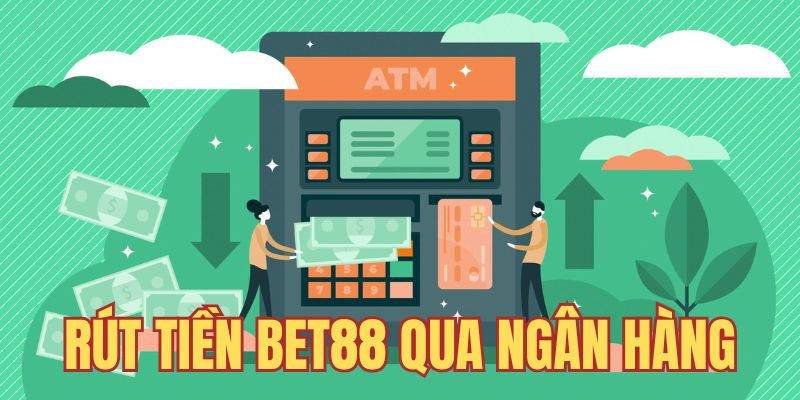 Dịch vụ rút tiền qua ngân hàng