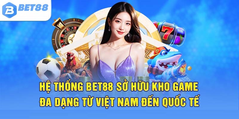 Hệ thống game đa dạng