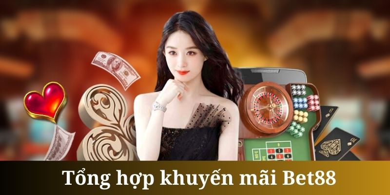 Tổng hợp khuyến mãi Bet88